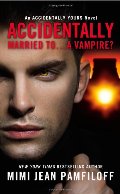 Accidentally Married to...a Vampire? (Accidentally Yours, #2) Accidentally Married to...a Vampire? (Accidentally Yours, #2)