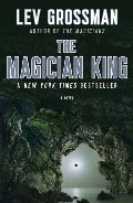 Magician King: A Novel (The Magicians), The Magician King: A Novel (The Magicians), The