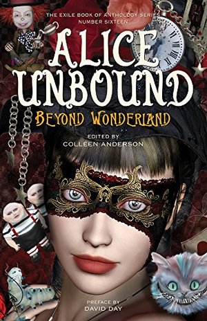 Alice Unbound: Beyond Wonderland Alice Unbound: Beyond Wonderland