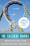 Calculus Diaries: How Math Can Help You Lose Weight, Win in Vegas, and Survive a Zombie Apocalypse, The Calculus Diaries: How Math Can Help You Lose Weight, Win in Vegas, and Survive a Zombie Apocalypse, The