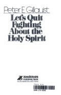 Let's quit fighting about the Holy Spirit Let's quit fighting about the Holy Spirit