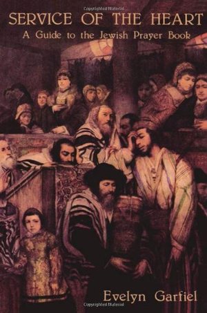 Service of the Heart: A Guide to the Jewish Prayer Book Service of the Heart: A Guide to the Jewish Prayer Book