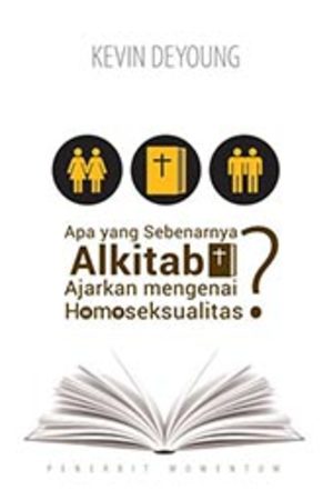 APA YANG SEBENARNYA ALKITAB AJARKAN MENGENAI HOMOSEKSUALITAS? APA YANG SEBENARNYA ALKITAB AJARKAN MENGENAI HOMOSEKSUALITAS?
