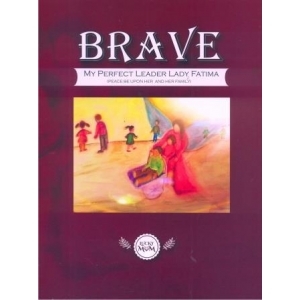 Brave: My Perfect Leader Lady Fatima Brave: My Perfect Leader Lady Fatima