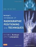 Bontrager's Handbook of Radiographic Positioning and Techniques, 8e Bontrager's Handbook of Radiographic Positioning and Techniques, 8e