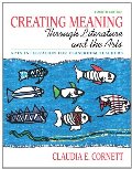 Creating Meaning through Literature and the Arts: Arts Integration for Classroom Teachers (4th Edition) Creating Meaning through Literature and the Arts: Arts Integration for Classroom Teachers (4th Edition)