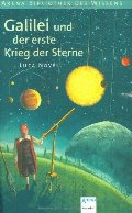 Galilei und der erste Krieg der Sterne Galilei und der erste Krieg der Sterne