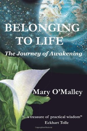 Belonging to Life: The Journey of Awakening Belonging to Life: The Journey of Awakening