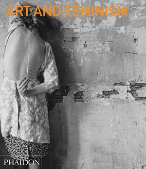 Art and Feminism Art and Feminism