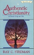 Authentic Christianity: The Powerful Life Every Believer Has the Right to Live Authentic Christianity: The Powerful Life Every Believer Has the Right to Live