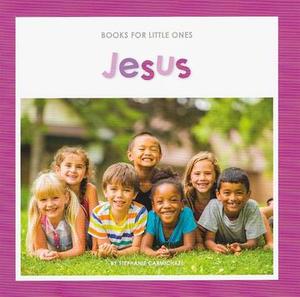 Books for Little Ones - Jesus Books for Little Ones - Jesus