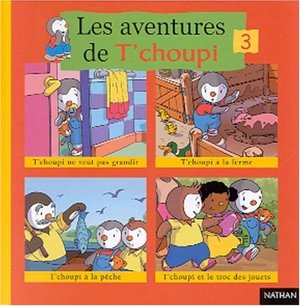 Aventures de T'choupi Volume 3, Les Aventures de T'choupi Volume 3, Les