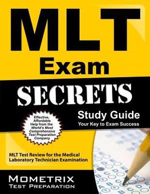 MLT Exam Secrets Study Guide MLT Exam Secrets Study Guide