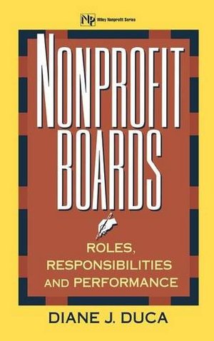 Nonprofit Boards: Roles, Responsibilities, and Performance Nonprofit Boards: Roles, Responsibilities, and Performance