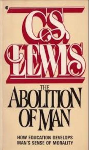 Abolition of Man, The Abolition of Man, The