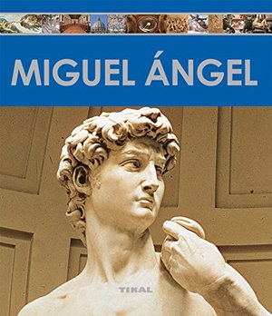 Miguel Ángel (Enciclopedia Del Arte) (Spanish Edition) Miguel Ángel (Enciclopedia Del Arte) (Spanish Edition)