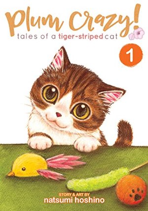 Plum Crazy! Tales of a Tiger-Striped Cat Vol. 1 Plum Crazy! Tales of a Tiger-Striped Cat Vol. 1