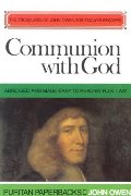 Communion With God (Puritan Paperbacks: Treasures of John Owen for Today's Readers) Communion With God (Puritan Paperbacks: Treasures of John Owen for Today's Readers)