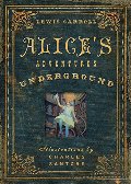 Alice's Adventures Underground Alice's Adventures Underground