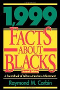 1,999 Facts About Blacks: A Sourcebook of African-American Achievement 1,999 Facts About Blacks: A Sourcebook of African-American Achievement