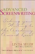 Advanced Screenwriting: Taking Your Writing to the Academy Award Level Advanced Screenwriting: Taking Your Writing to the Academy Award Level