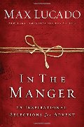 In the Manger: 25 Inspirational Selections for Advent In the Manger: 25 Inspirational Selections for Advent