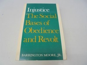 Injustice: The Social Bases of Obedience and Revolt Injustice: The Social Bases of Obedience and Revolt
