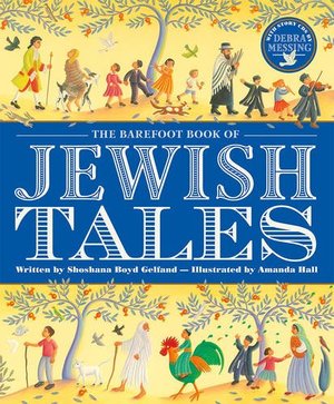 Barefoot Book of Jewish Tales, The Barefoot Book of Jewish Tales, The