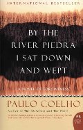 By the River Piedra I Sat Down and Wept: A Novel of Forgiveness By the River Piedra I Sat Down and Wept: A Novel of Forgiveness