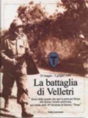 La battaglia di Velletri 23 maggio - 2 giugno 1944 La battaglia di Velletri 23 maggio - 2 giugno 1944