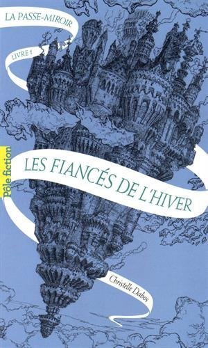 La Passe-miroir (Tome 1-Les Fiancés de l'hiver) La Passe-miroir (Tome 1-Les Fiancés de l'hiver)