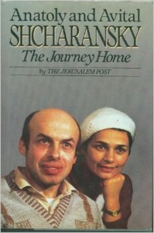 Anatoly and Avital Shcharansky: The Journey Home Anatoly and Avital Shcharansky: The Journey Home