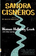 Woman Hollering Creek: And Other Stories Woman Hollering Creek: And Other Stories