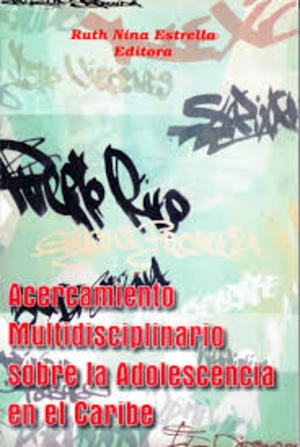 Acercamiento Multidisciplinario Sobre La Adolescencia En El Caribe (Spanish Edition) Acercamiento Multidisciplinario Sobre La Adolescencia En El Caribe (Spanish Edition)