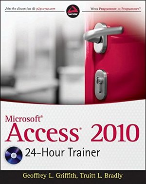 Access 2010 24-Hour Trainer Access 2010 24-Hour Trainer