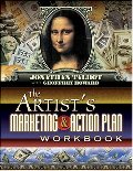 Artist's Marketing and Action Plan Workbook, The Artist's Marketing and Action Plan Workbook, The