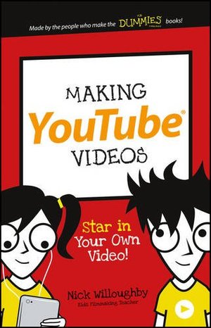 Making YouTube Videos (Dummies Junior) Making YouTube Videos (Dummies Junior)
