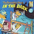Berenstain Bears in the Dark, The Berenstain Bears in the Dark, The