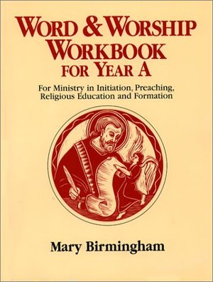 Word and Worship Workbook for Year A Word and Worship Workbook for Year A