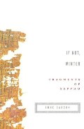 If Not, Winter: Fragments of Sappho If Not, Winter: Fragments of Sappho
