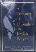 Treasury of Thoughts on Jewish Prayer, A Treasury of Thoughts on Jewish Prayer, A