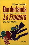 Borderlands/La Frontera: The New Mestiza (Second Edition) Borderlands/La Frontera: The New Mestiza (Second Edition)