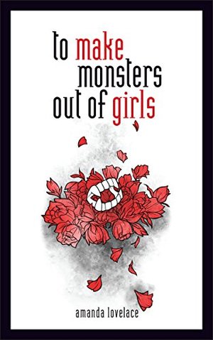 to make monsters out of girls to make monsters out of girls