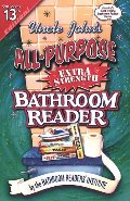 Uncle John's All-Purpose Extra Strength Bathroom Reader Uncle John's All-Purpose Extra Strength Bathroom Reader