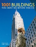 1001 Buildings You Must See Before You Die: The World's Architectural Masterpieces (Quintessence Books) 1001 Buildings You Must See Before You Die: The World's Architectural Masterpieces (Quintessence Books)