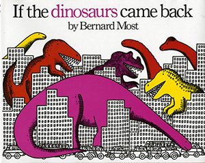 If the Dinosaurs Came Back Big Book If the Dinosaurs Came Back Big Book