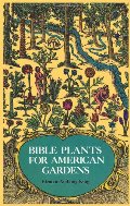 Bible Plants for American Gardens Bible Plants for American Gardens
