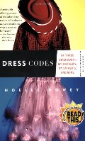 Dress Codes : Of Three Girlhoods--My Mother's, My Father's, and Mine Dress Codes : Of Three Girlhoods--My Mother's, My Father's, and Mine