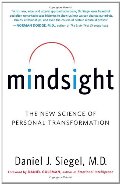 Mindsight: The New Science of Personal Transformation Mindsight: The New Science of Personal Transformation