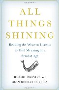 All Things Shining: Reading the Western Classics to Find Meaning in a Secular Age All Things Shining: Reading the Western Classics to Find Meaning in a Secular Age